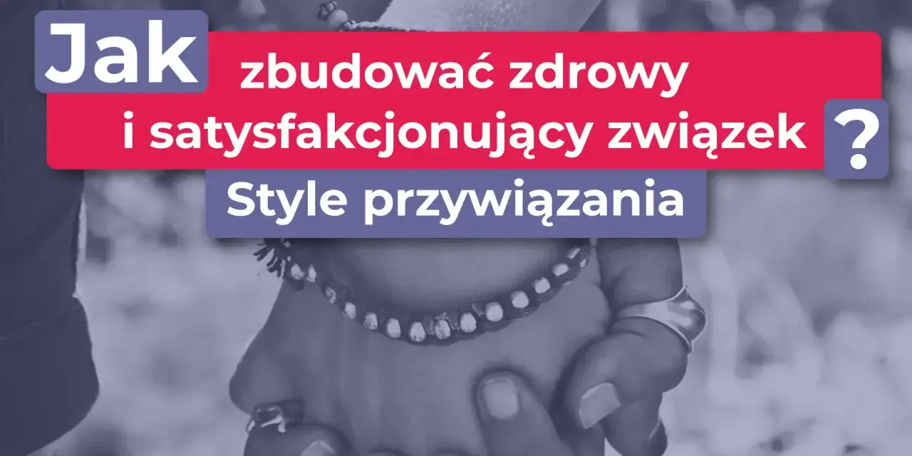 Jak dbać o związek z kobietą? Klucz do jej serca i trwałej więzi