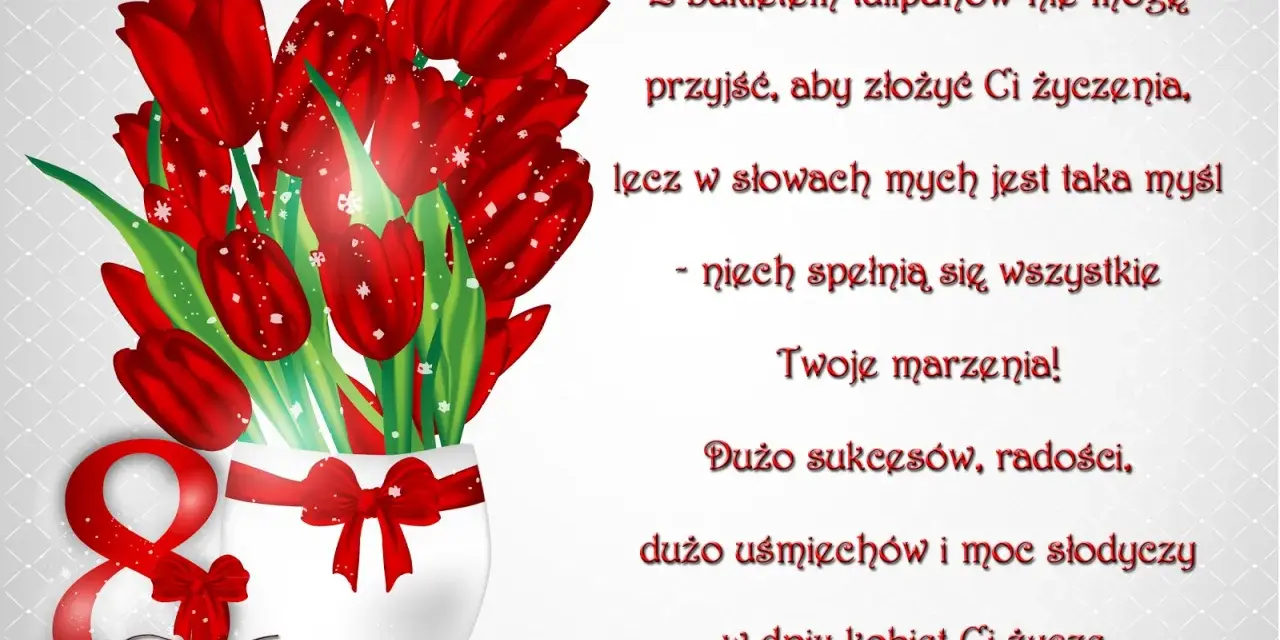 Dzień Kobiet 8 marca: Prezenty, życzenia i historia świętuj z klasą!